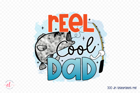 Reel Cool Dad Fishing Sublimation PNG Review