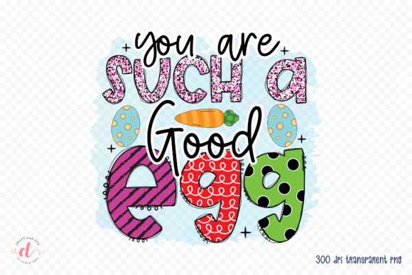 Review: You Are Such a Good Egg PNG for Easter Projects