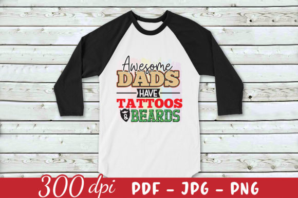 Reviewing the Awesome Dads Have Tattoos Beards PNG for Embroidery