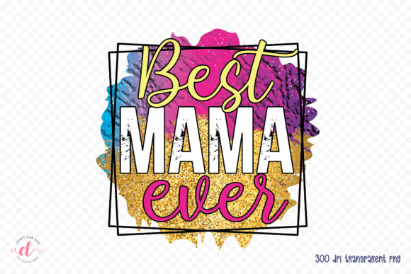 Reviewing the Best Mama Ever PNG for Embroidery